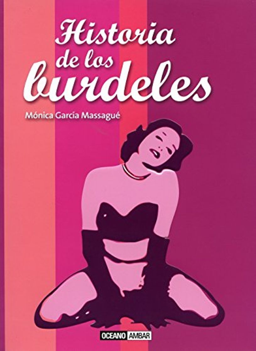Historia de los burdeles: El teatro de los placeres carnales