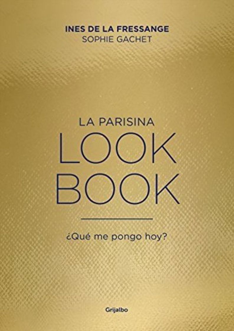 Libro La parisina. Lookbook: ¿Qué me pongo hoy?