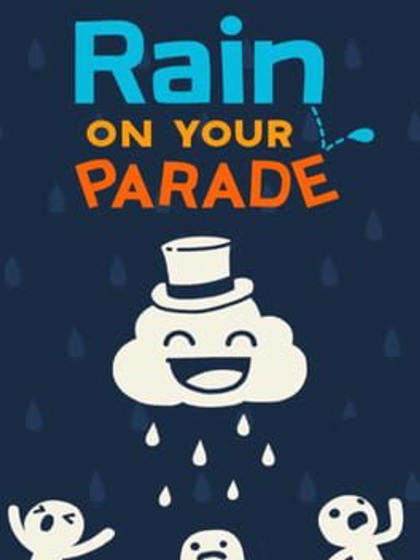 Videogames Rain on Your Parade