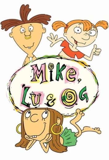 Mike, Lu & Og