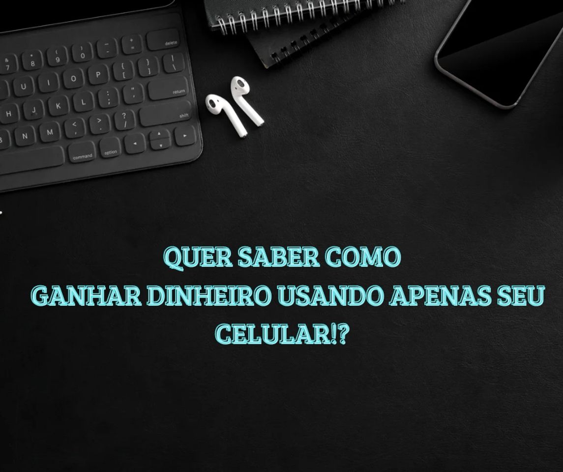 Social Como ganhar dinheiro usando apenas seu celular