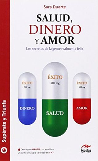 Salud, Dinero Y Amor. Los Secretos De La Gente