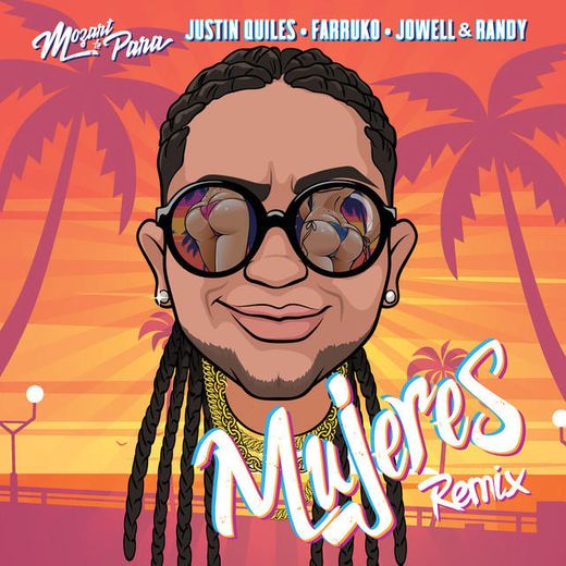 Mujeres (Mozart La Para, Justin Quiles, Farruko, Jowell & Randy) - Remix