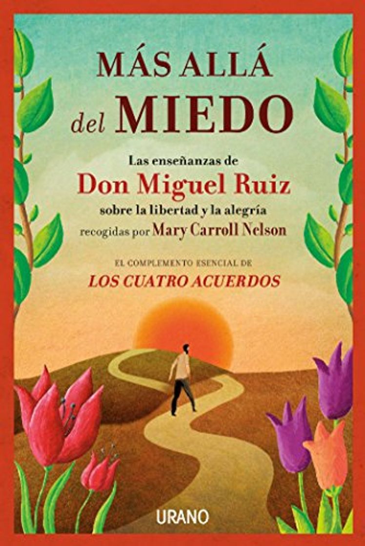 Libro Más allá del miedo: Las enseñanzas de Don Miguel Ruiz recogidas por