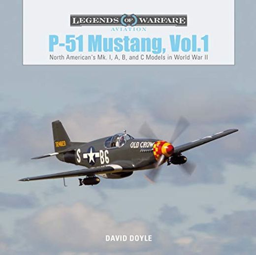 P51 Mustang, Vol.1: North American's Mk. I, A, B and C Models