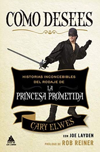 Como desees: Historias inconcebibles del rodaje de La princesa prometida: 64