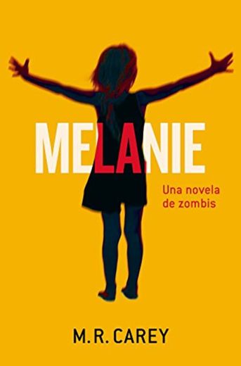 Melanie: Una novela de zombis
