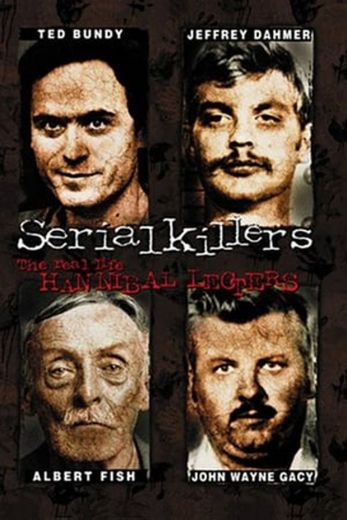 Serial Killers: The Real Life Hannibal Lecters