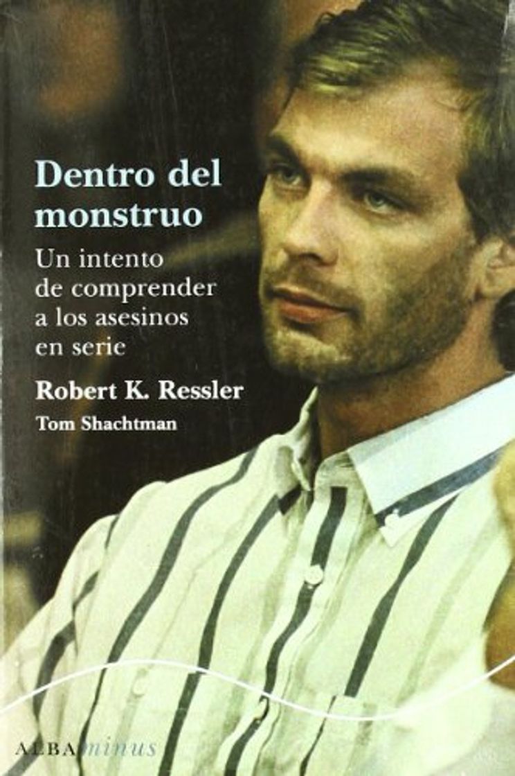 Book Dentro del monstruo: Un intento de comprender a los asesinos en serie