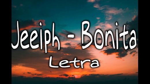 Jeeiph - Bonita (Letra/Lyrics) - YouTube