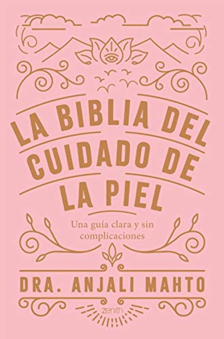 Libro La biblia del cuidado de la piel: Una guía clara y sin complicaciones