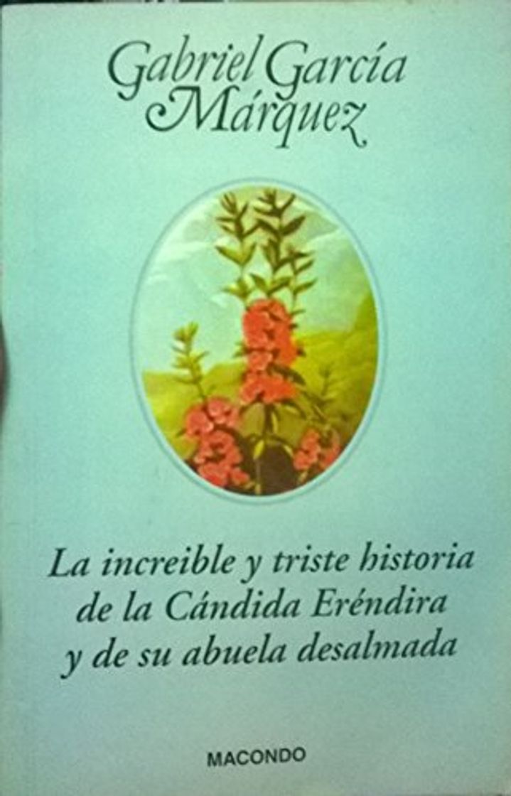 Libros La increible y triste historia de la candida Erendira y de su