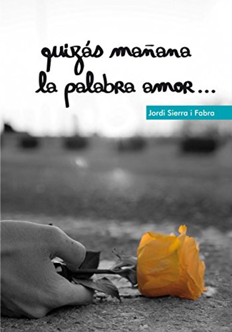 Libro Quizás mañana la palabra amor...