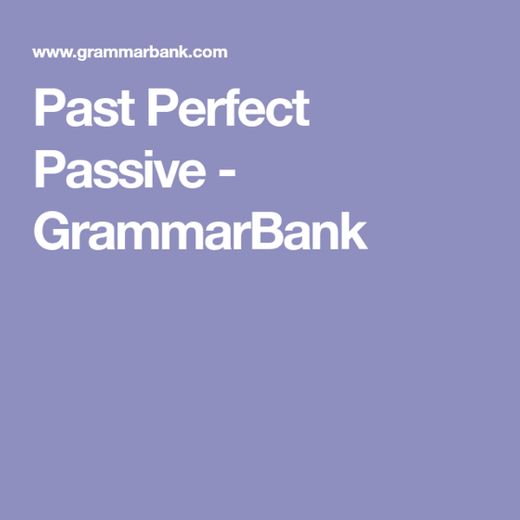 Present Perfect Passive - GrammarBank 