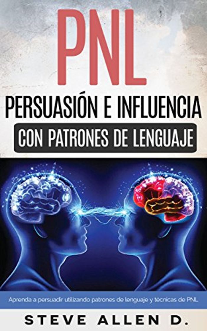 Book Técnicas prohibidas de Persuasión, manipulación e influencia usando patrones de lenguaje y