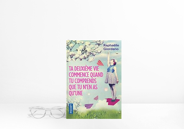 Book Ta deuxième vie commence quand tu comprends que tu n'en as qu'une: