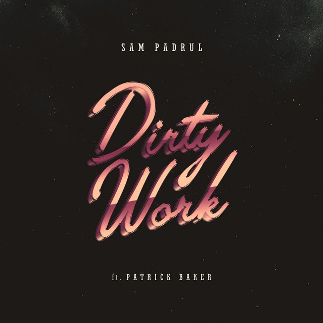 Music Dirty Work (feat. Patrick Baker)