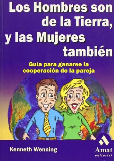 Los hombres son de la tierra, y las mujeres también