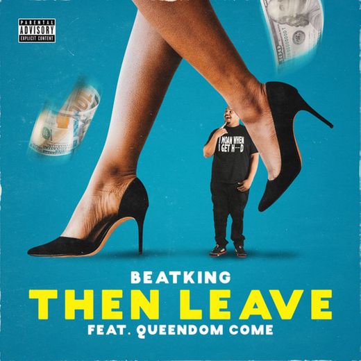 Then Leave (feat. Queendome Come)