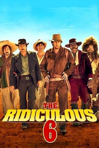 The Ridiculous 6