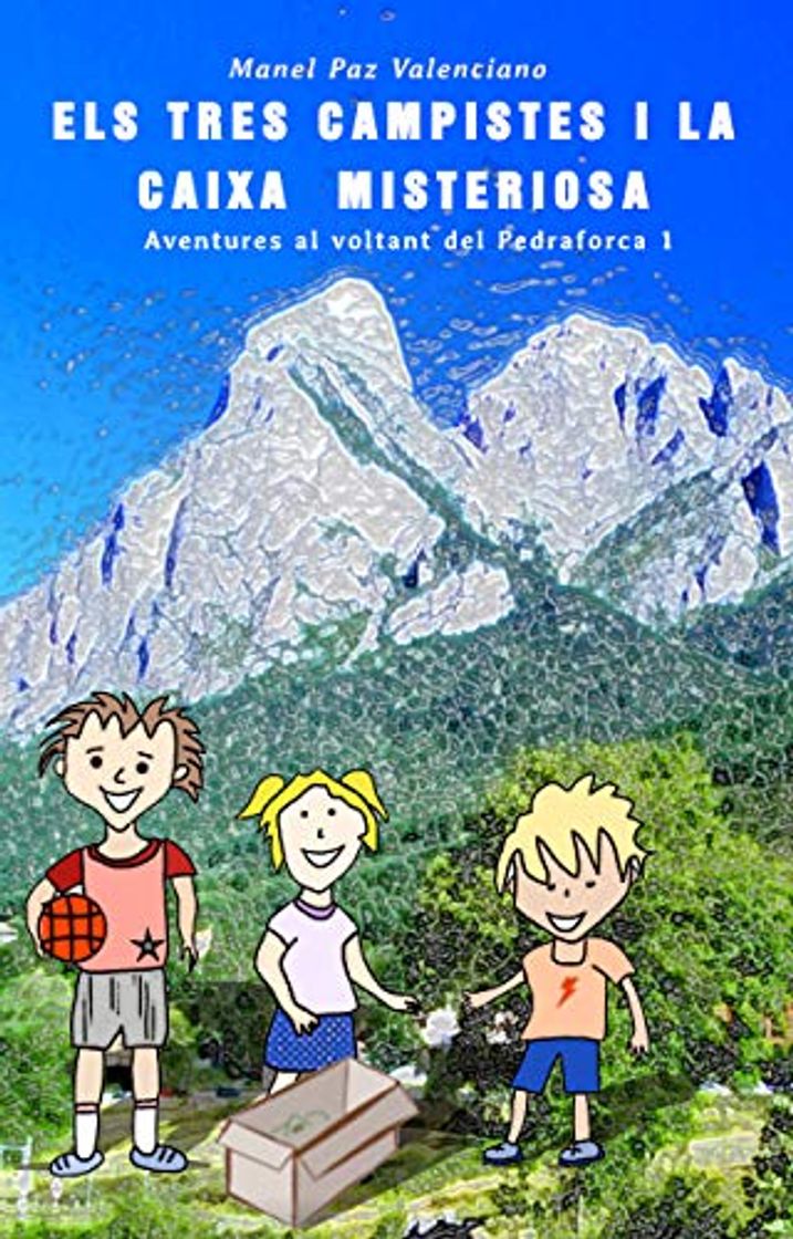 Els tres campistes i la caixa misteriosa: Aventures al voltant del Pedraforca
