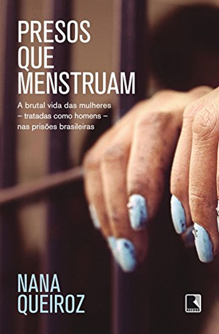 Libro Presos que menstruam: A brutal vida das mulheres - tratadas como homens