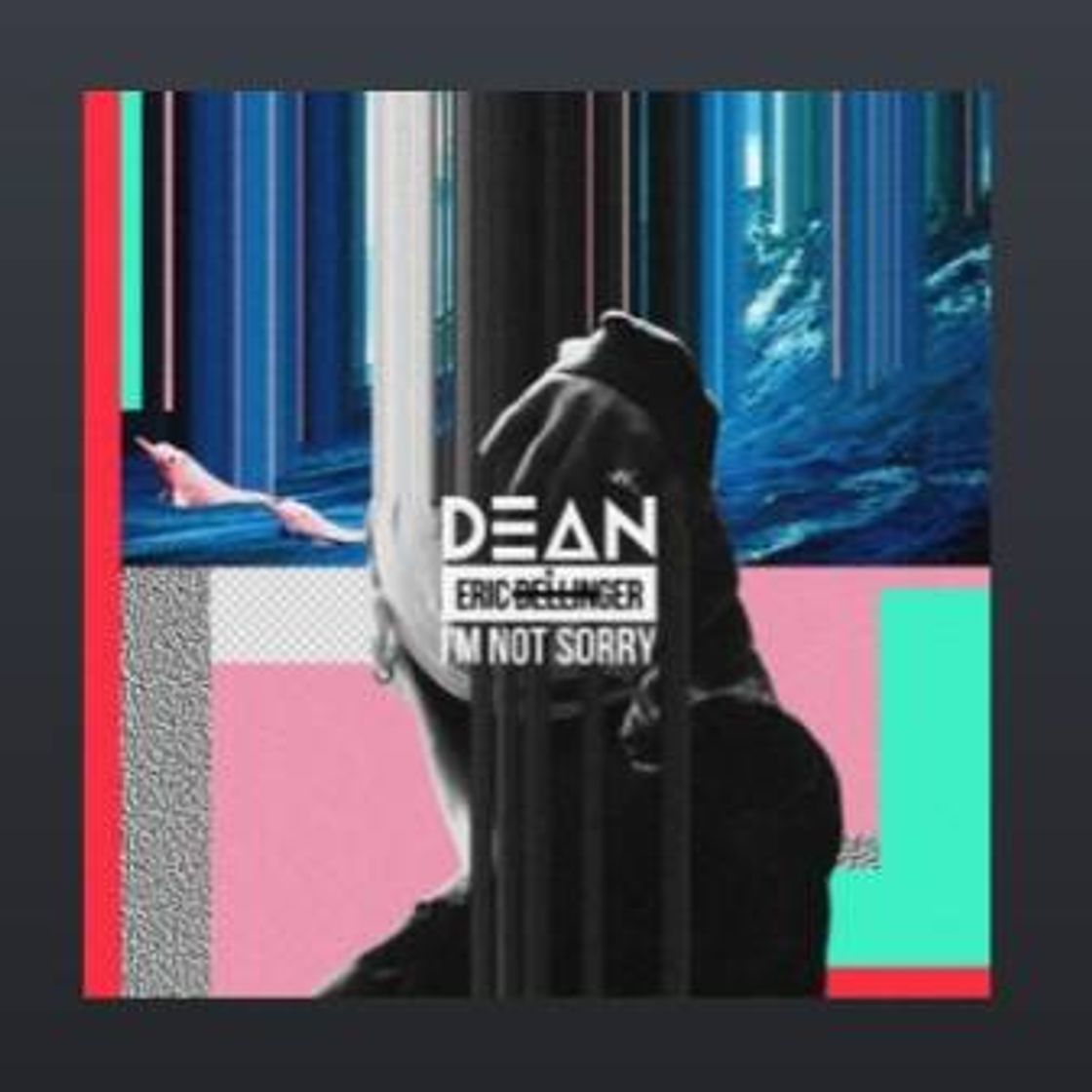 Music DEAN  - I'm Not Sorry 