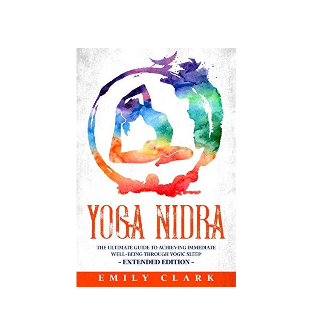 Libros Yoga Nidra: The Ultimate Guide to Achieving Immediate Well-Being Through Yogic Sleep