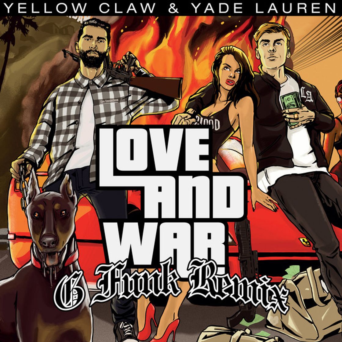 Canción Love & War - Yellow Claw G-Funk Remix