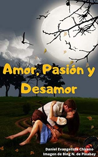 Amor, Pasión y Desamor