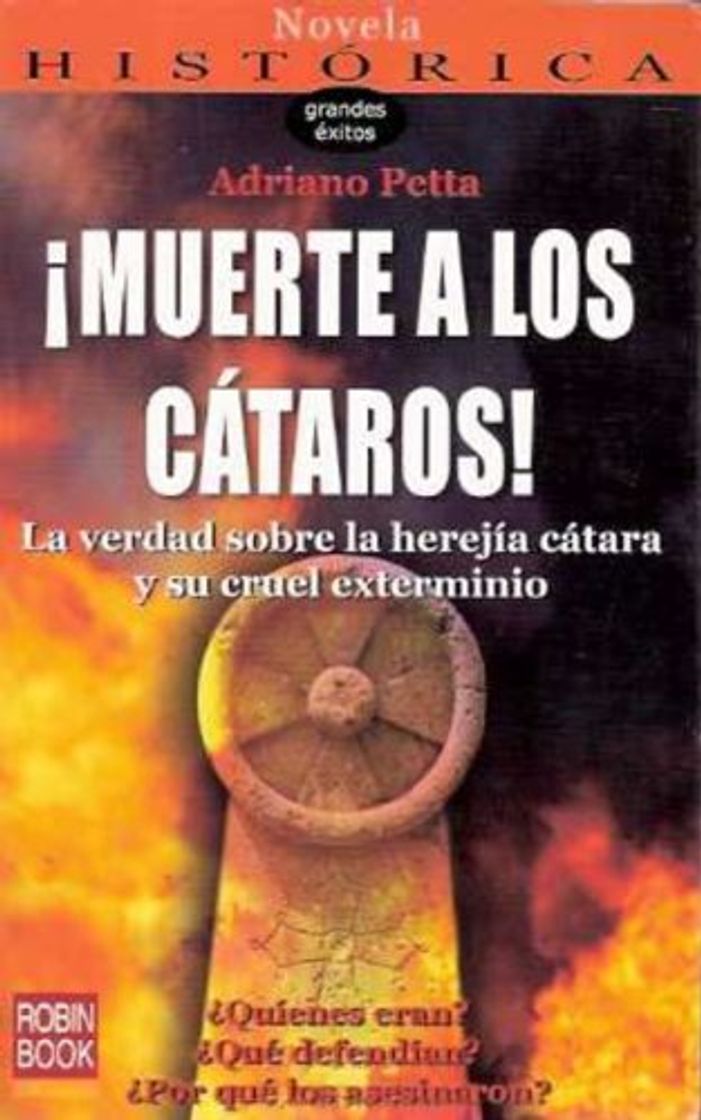 Libro ¡Muerte a Los Cátaros! La verdad sobre la herejía cátara y su cruel exterminio