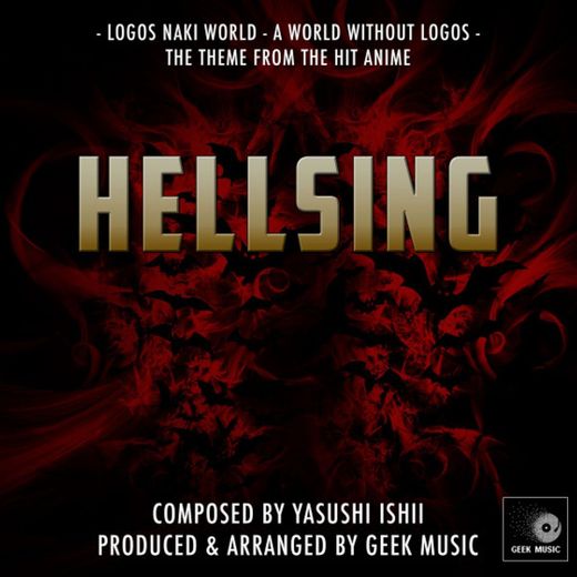 Hellsing - Logos Naki World - A World Without Logos - Main Theme