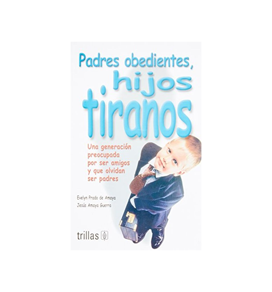 Book Padres obedientes, hijos tiranos