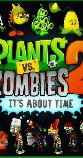 Plants vs. Zombies 2: It's About Time