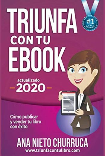 Triunfa con tu ebook: Cómo publicar y vender tu libro con éxito