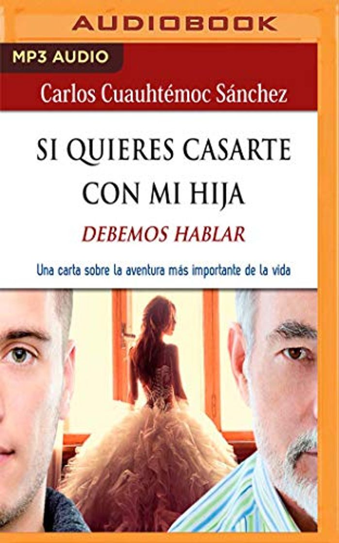 Libro Si Quieres Casarte Con Mi Hija, Debemos Hablar: Una Carta Sobre La Aventura Más Importante de la Vida