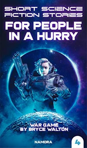 Short Science Fiction Stories For People In A Hurry No. 4: War