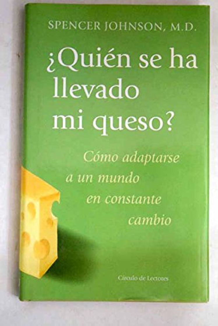 Libros ¿QUIÉN SE HA LLEVADO MI QUESO? Una manera sorprendente de afrontar el