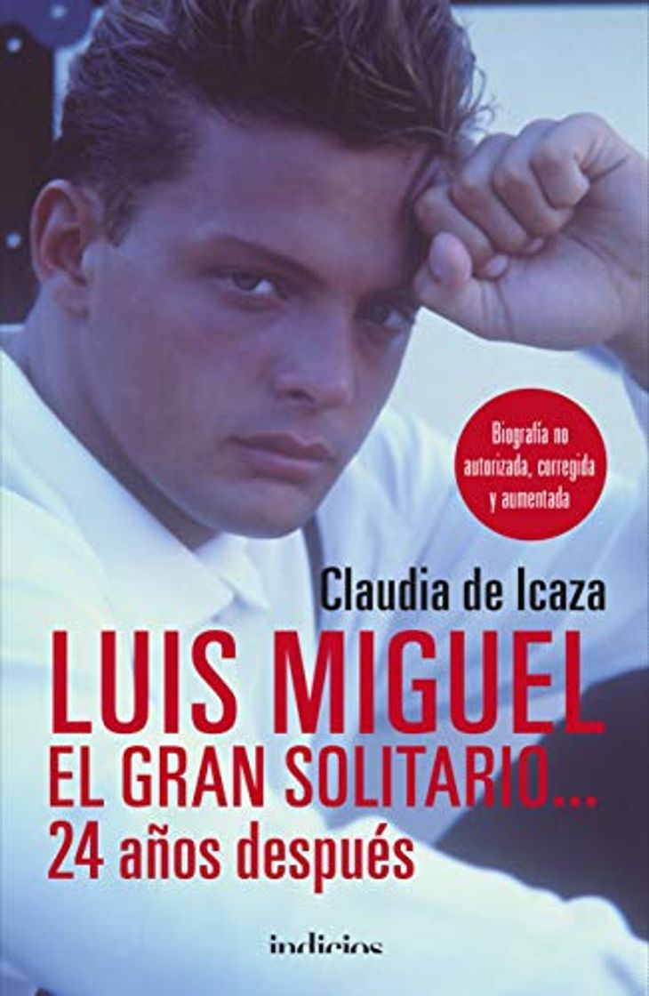 Book Luis Miguel, el gran solitario... 24 años después: Biografía no autorizada, corregida