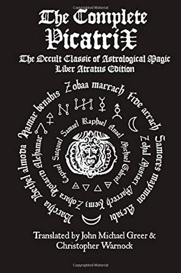 Libro The Complete Picatrix: The Occult Classic of Astrological Magic Liber Atratus Edition