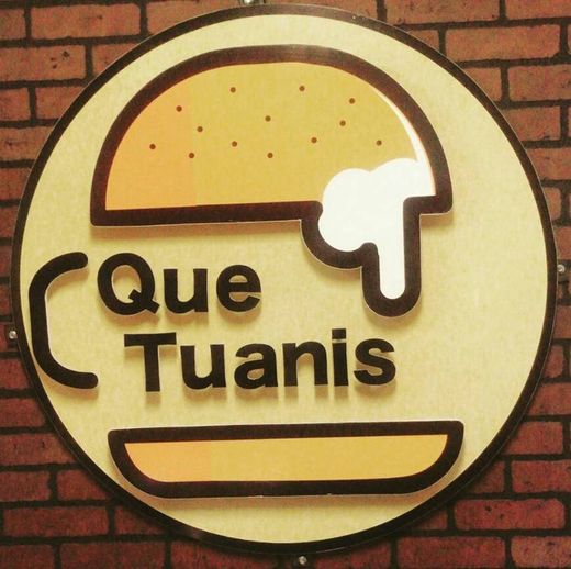 Que Tuanis