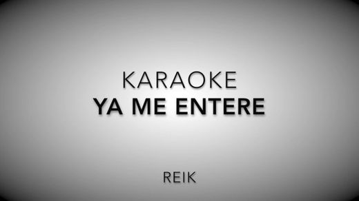 Karaoke Ya me enteré Reik