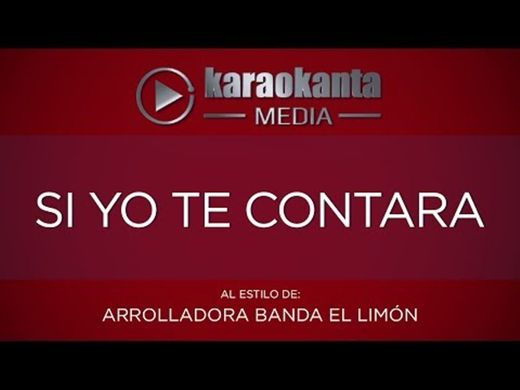 Karaoke Si yo te contará La Arrolladora