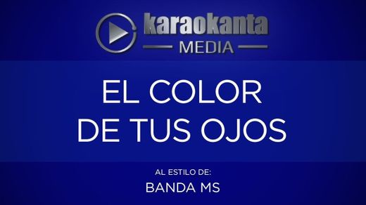 Karaoke - El color de tus ojos - Banda MS