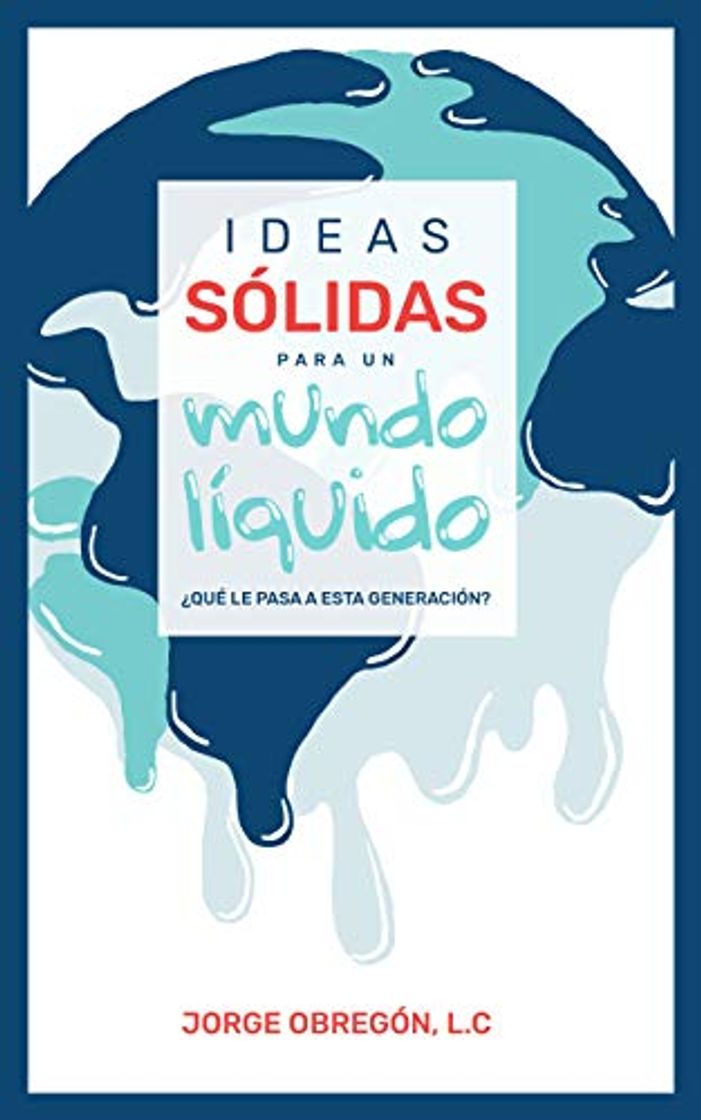 Book Ideas sólidas para un mundo líquido: ¿QUÉ LE PASA A ESTA GENERACIÓN?