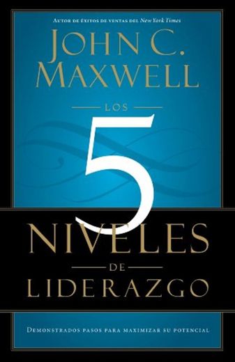 5 Niveles del liderazgo - John Maxwell