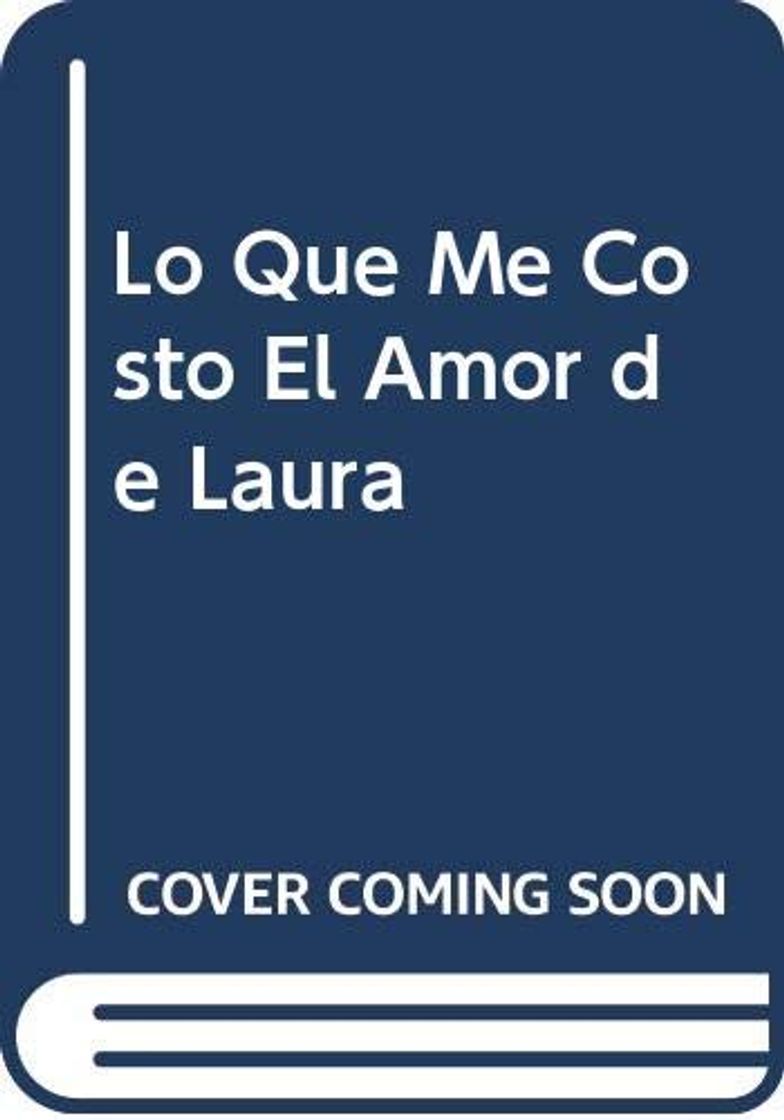 Libro Lo Que Me Costo El Amor de Laura