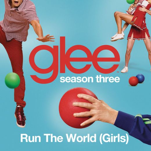 Run The World (Girls) (Glee Cast Version)