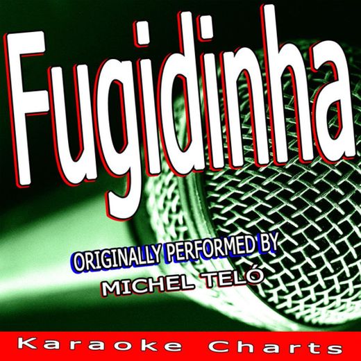 Fugidinha (Originally Performed By Michel Teló) [Karaoke Version]
