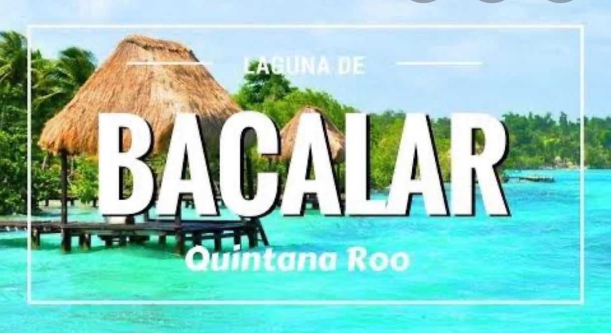 Place Bacalar